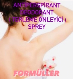 AEROSOL ANTİPERSPİRANT DEODORANT ( TERLEME ÖNLEYİCİ ) SPREY İMALAT FORMÜLLERİ VE İMALAT TEKNİKLERİ