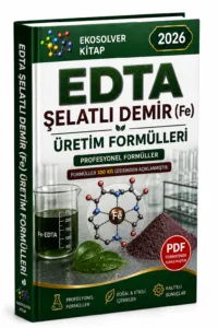 EDTA ŞELATLI DEMİR (Fe) ÜRETİM FORMÜLÜ VE İMALAT YÖNTEMLERİ
