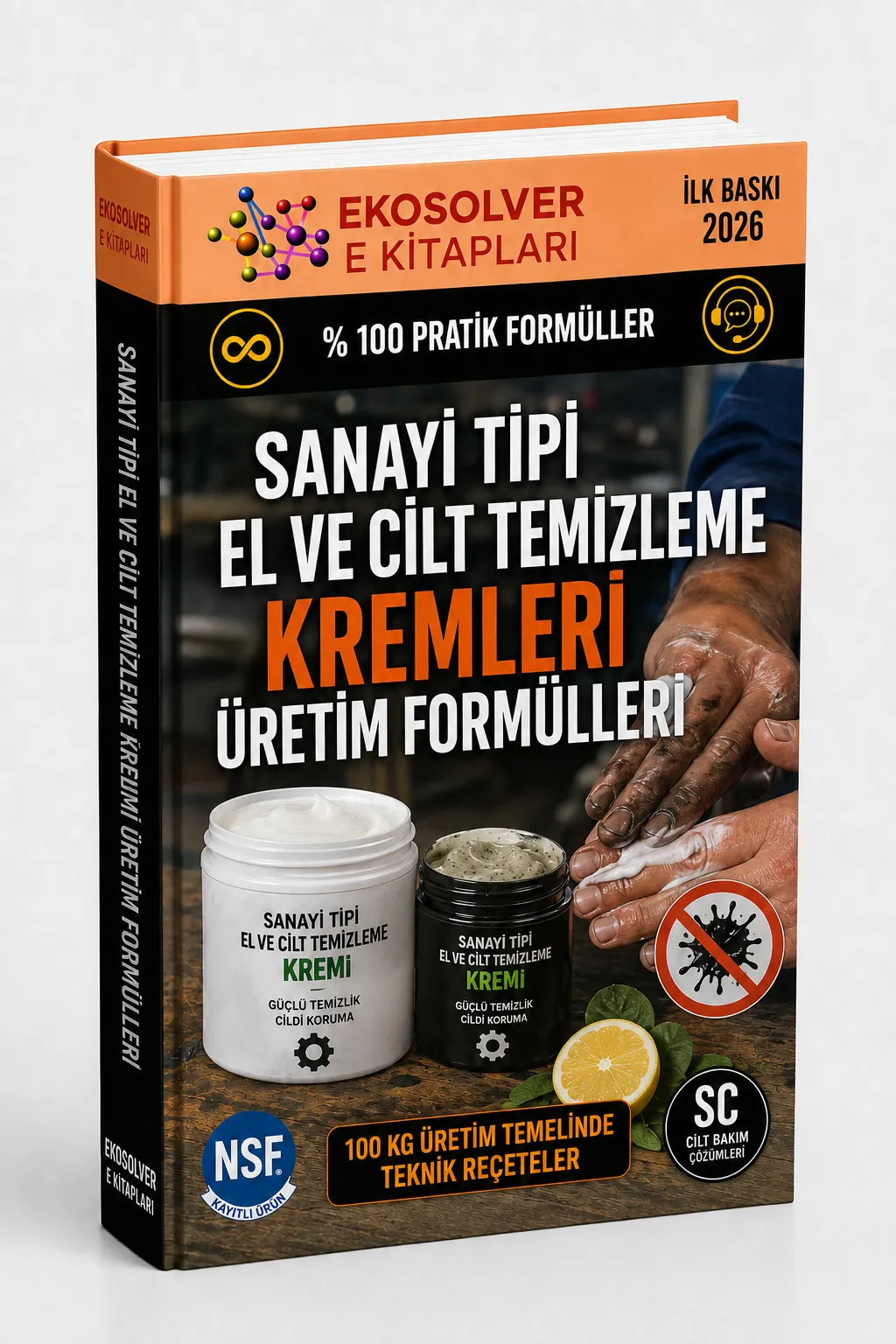 SANAYİ TİPİ EL VE CİLT TEMİZLEME KREMLERİ ÜRETİM FORMÜLLERİ VE İMALAT YÖNTEMLERİ