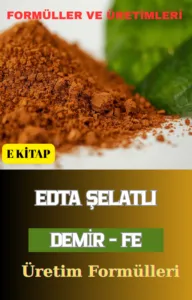 EDTA ŞELATLI DEMİR (Fe) ÜRETİM FORMÜLÜ VE İMALAT YÖNTEMLERİ