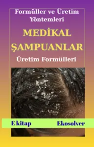 MEDİKAL ŞAMPUNLAR ÜRETİM FORMÜLLERİ VE İMALAT YÖNTEMLERİ