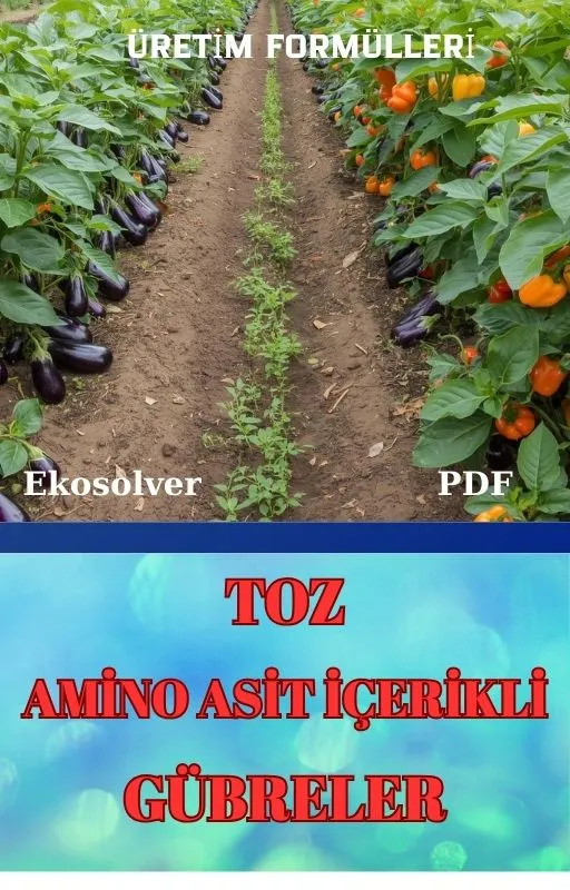 AMİNO ASİT İÇERİKLİ TOZ GÜBRELER VE ÜRETİM FORMÜLLERİ