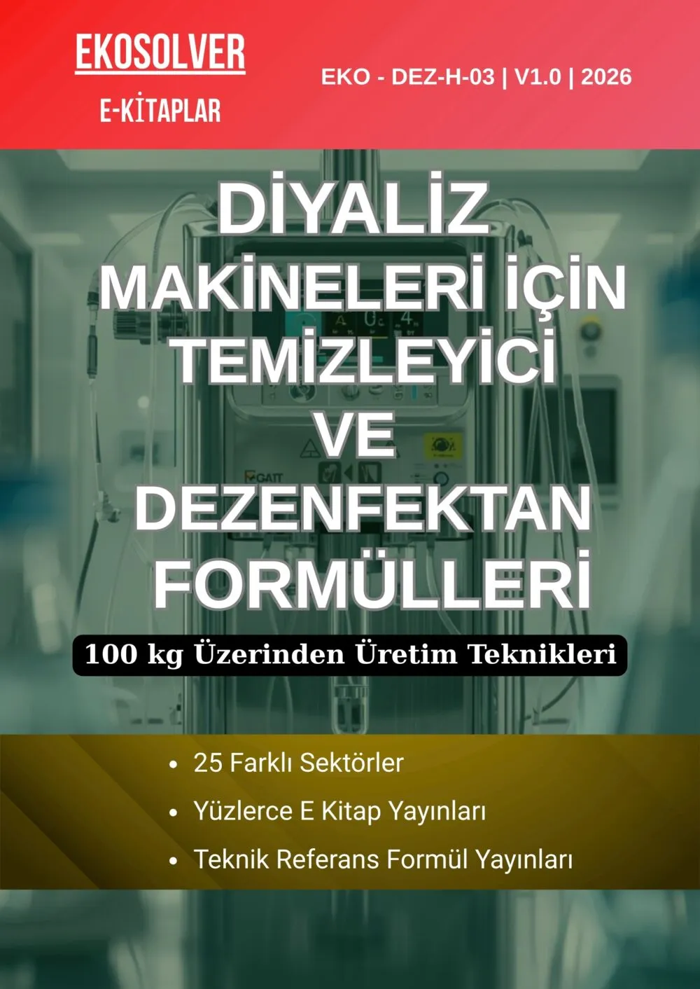 DİYALİZ MAKİNELERİ İÇİN TEMİZLEYİCİ VE DEZENFEKTAN KİMYASALLARI ÜRETİM FORMÜLLERİ VE İMALAT YÖNTEMLERİ