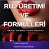 RUJ FORMÜLLERİ VE ÜRETİM YÖNTEMLERİ