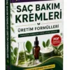 SAÇ BAKIM KREMLERİ VE ÜRETİM FORMÜLLERİ